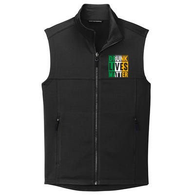 Drunk Lives Matter St Patricks Day Irish Flag Collective Smooth Fleece Vest