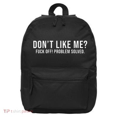 DonT Like Me Fuck Off! Problem Solved 16 in Basic Backpack