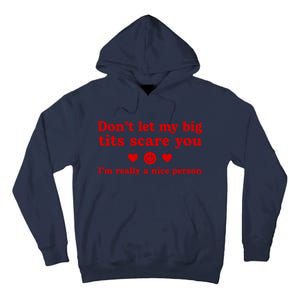 DonT Let My Big Tits Scare You IM Really A Nice Person Tall Hoodie