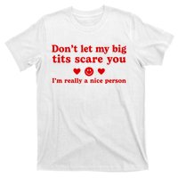 DonT Let My Big Tits Scare You IM Really A Nice Person T-Shirt