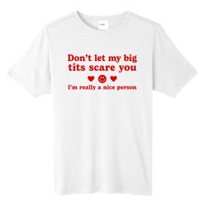 DonT Let My Big Tits Scare You IM Really A Nice Person Tall Fusion ChromaSoft Performance T-Shirt