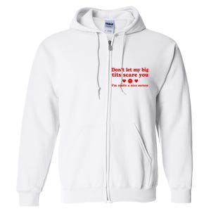 DonT Let My Big Tits Scare You IM Really A Nice Person Full Zip Hoodie