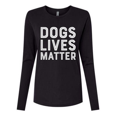 Dogs Lives Matter Funny I Love My Dog Lover Cute Funny Gift Womens Cotton Relaxed Long Sleeve T-Shirt