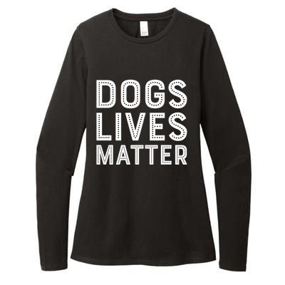 Dogs Lives Matter Funny I Love My Dog Lover Cute Funny Gift Womens CVC Long Sleeve Shirt