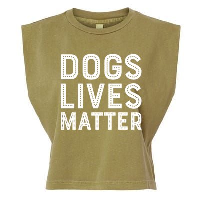 Dogs Lives Matter Funny I Love My Dog Lover Cute Funny Gift Garment-Dyed Women's Muscle Tee