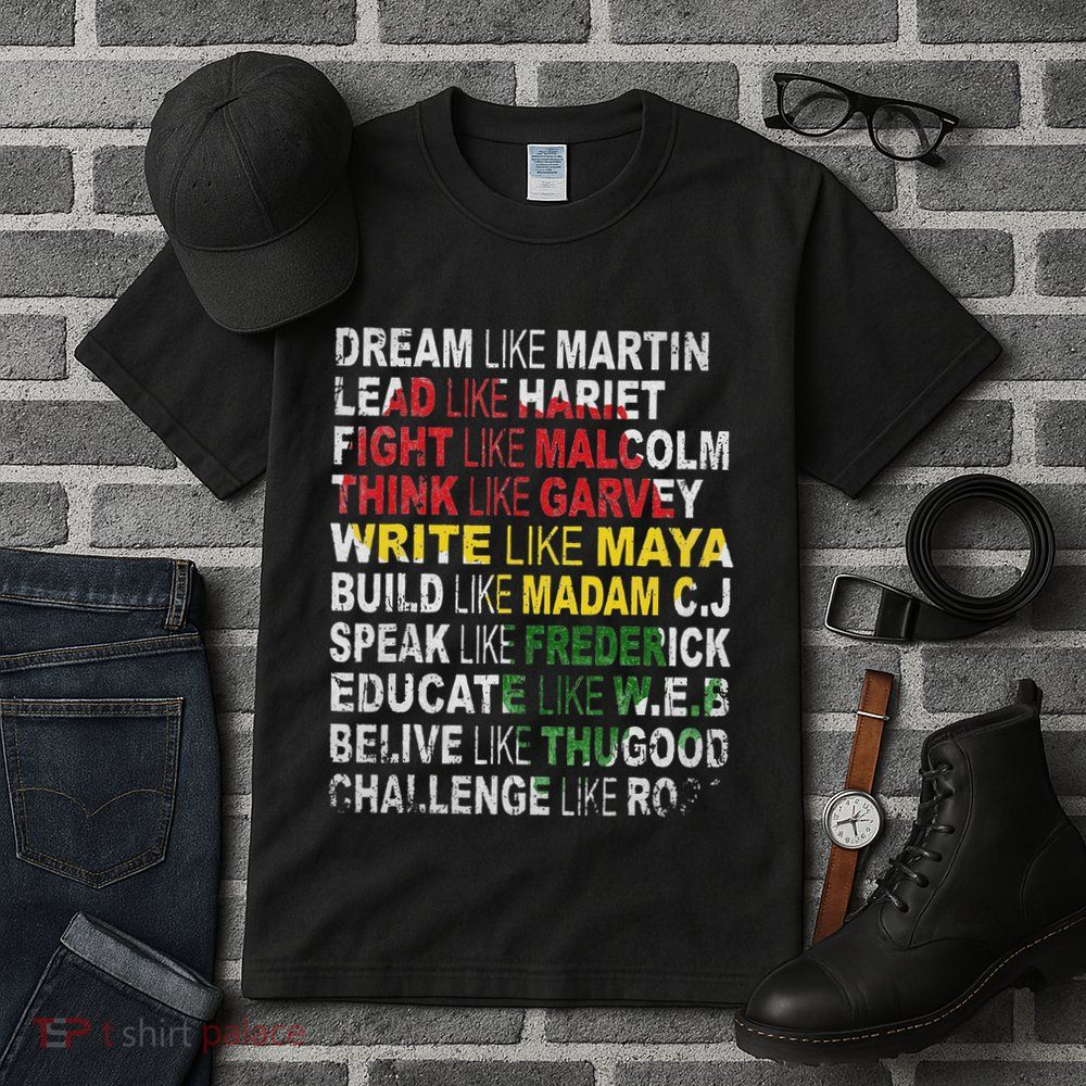Dream Like Martin Lead Like Harriet Black History Month Tall T-Shirt