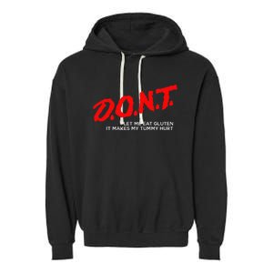 Don’t Let Me Eat Gluten It Makes My Tummy Hurt Garment-Dyed Fleece Hoodie