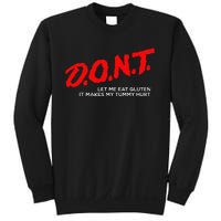 Don’t Let Me Eat Gluten It Makes My Tummy Hurt Sweatshirt