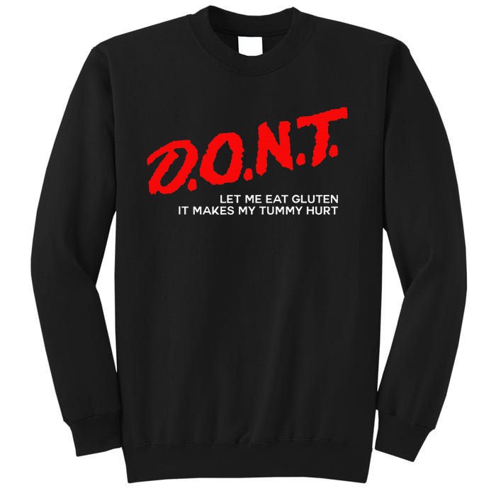 Don’t Let Me Eat Gluten It Makes My Tummy Hurt Sweatshirt