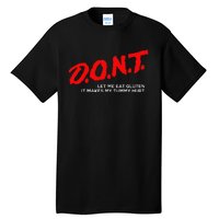 Don’t Let Me Eat Gluten It Makes My Tummy Hurt Tall T-Shirt