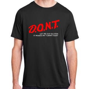 Don’t Let Me Eat Gluten It Makes My Tummy Hurt Adult ChromaSoft Performance T-Shirt