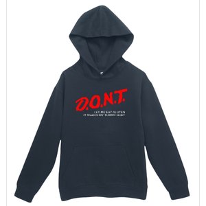 Don’t Let Me Eat Gluten It Makes My Tummy Hurt Urban Pullover Hoodie