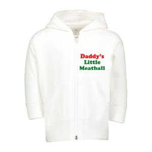 Daddys Little Meatball Toddler Zip Fleece Hoodie