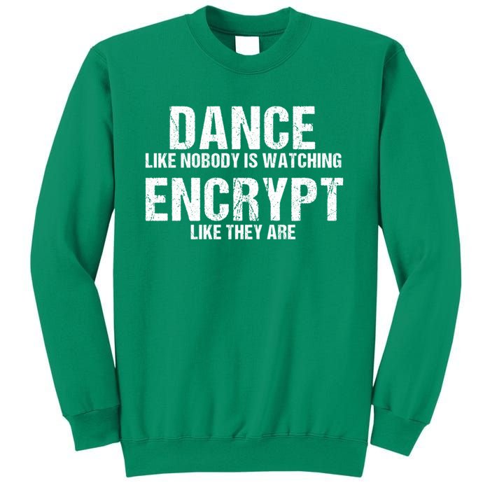 Dance Like Nobody Is Watch Encrypt Like They Are Sweatshirt