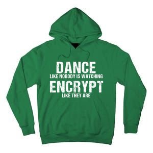 Dance Like Nobody Is Watch Encrypt Like They Are Tall Hoodie