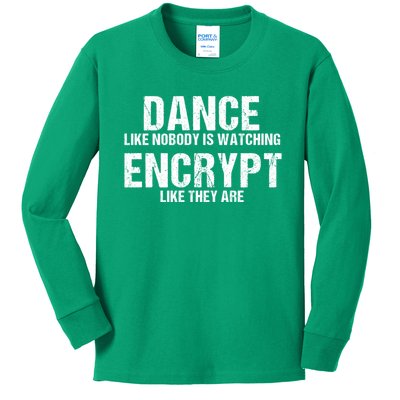 Dance Like Nobody Is Watch Encrypt Like They Are Kids Long Sleeve Shirt