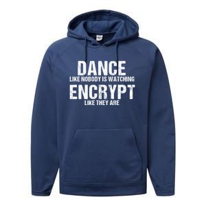 Dance Like Nobody Is Watch Encrypt Like They Are Performance Fleece Hoodie