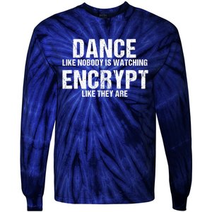 Dance Like Nobody Is Watch Encrypt Like They Are Tie-Dye Long Sleeve Shirt