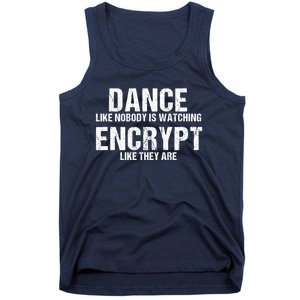 Dance Like Nobody Is Watch Encrypt Like They Are Tank Top