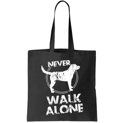 Dog Lover Never Walk Alone Bag