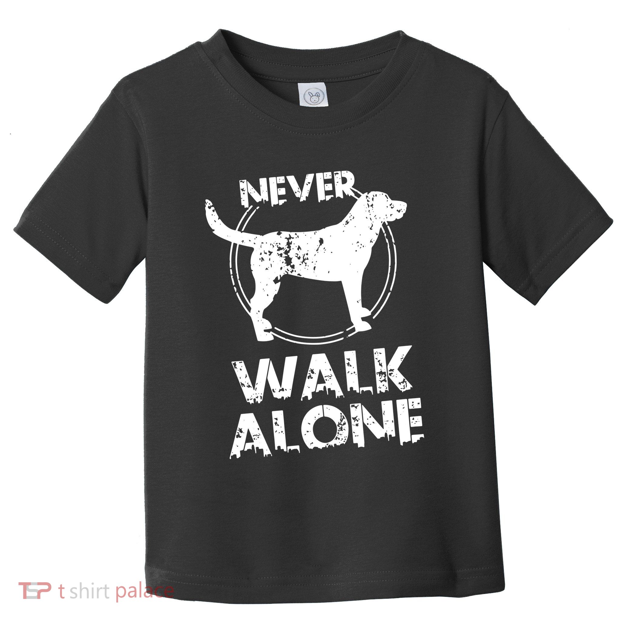 Dog Lover Never Walk Alone Toddler T-Shirt