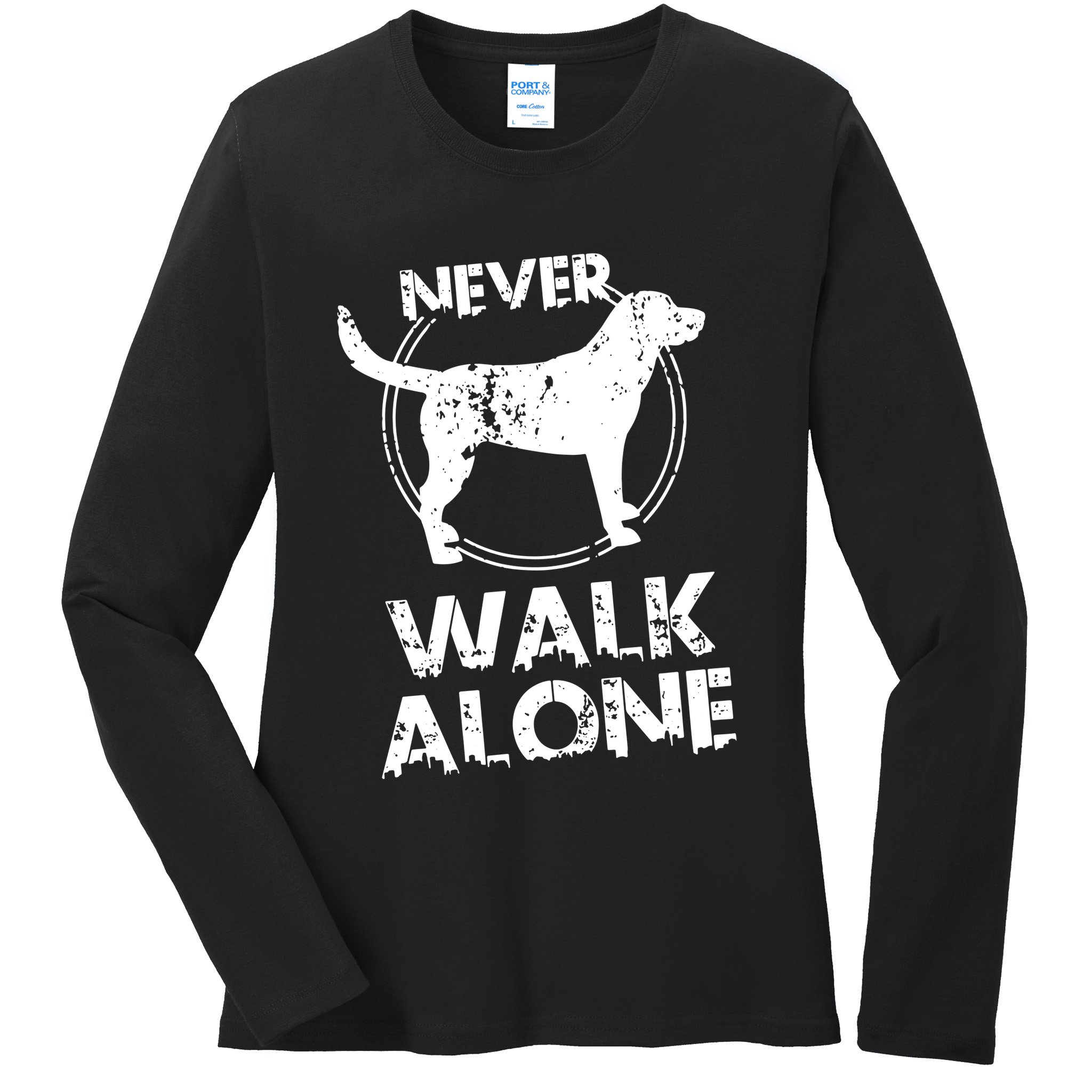 Dog Lover Never Walk Alone Ladies Long Sleeve Shirt