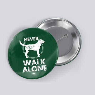 Dog Lover Never Walk Alone Button