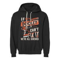 Dooley Last Name If Dooley CanT Fix It Garment-Dyed Fleece Hoodie