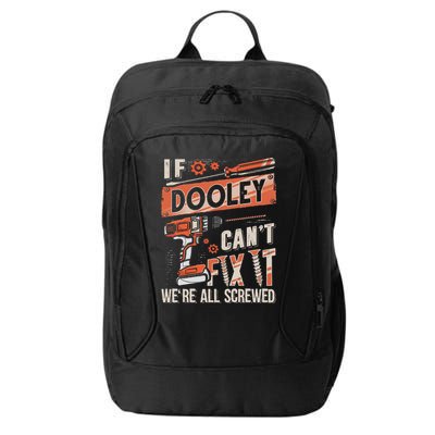 Dooley Last Name If Dooley CanT Fix It City Backpack