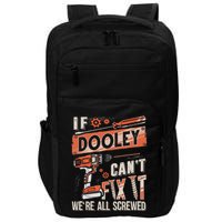 Dooley Last Name If Dooley CanT Fix It Impact Tech Backpack