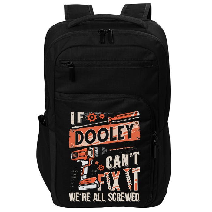 Dooley Last Name If Dooley CanT Fix It Impact Tech Backpack