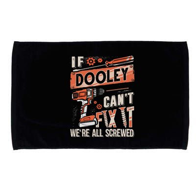 Dooley Last Name If Dooley CanT Fix It Microfiber Hand Towel