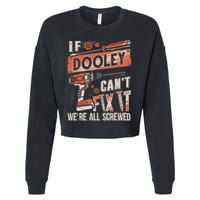 Dooley Last Name If Dooley CanT Fix It Cropped Pullover Crew