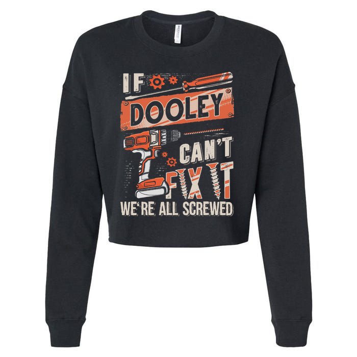 Dooley Last Name If Dooley CanT Fix It Cropped Pullover Crew
