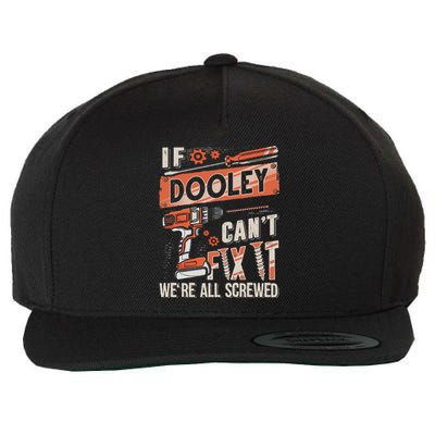 Dooley Last Name If Dooley CanT Fix It Wool Snapback Cap