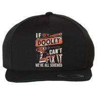 Dooley Last Name If Dooley CanT Fix It Wool Snapback Cap