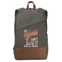 Dooley Last Name If Dooley CanT Fix It Cotton Canvas Backpack