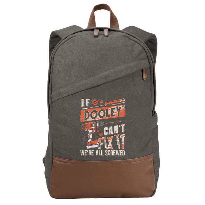 Dooley Last Name If Dooley CanT Fix It Cotton Canvas Backpack