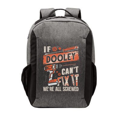 Dooley Last Name If Dooley CanT Fix It Vector Backpack