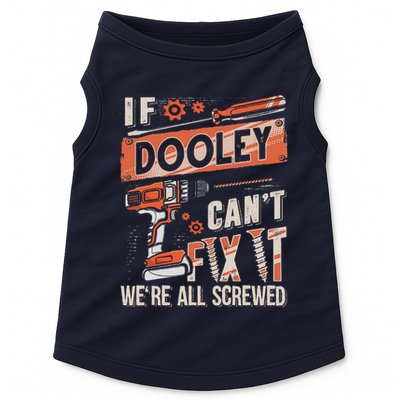 Dooley Last Name If Dooley CanT Fix It Doggie Tank