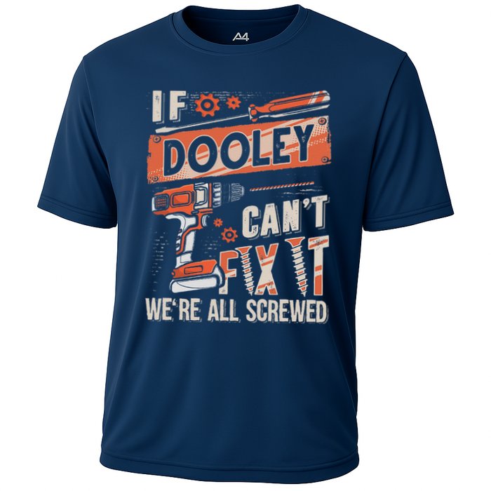 Dooley Last Name If Dooley CanT Fix It Performance Shirt