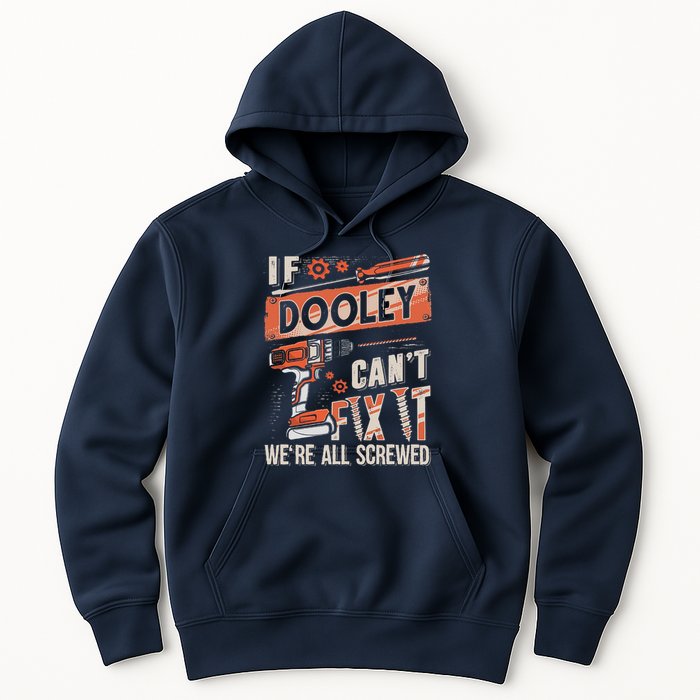 Dooley Last Name If Dooley CanT Fix It Hoodie