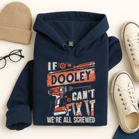 Dooley Last Name If Dooley CanT Fix It Hoodie