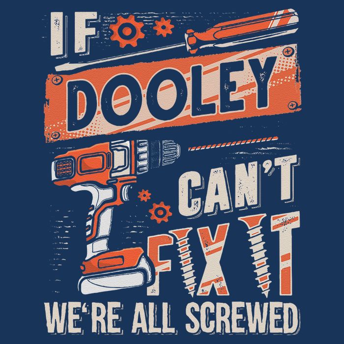 Dooley Last Name If Dooley CanT Fix It Hoodie