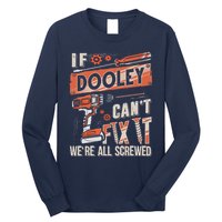 Dooley Last Name If Dooley CanT Fix It Long Sleeve Shirt