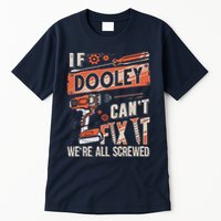 Dooley Last Name If Dooley CanT Fix It Tall T-Shirt