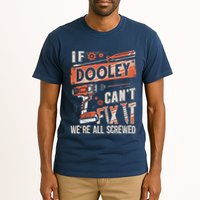 Dooley Last Name If Dooley CanT Fix It Tall T-Shirt