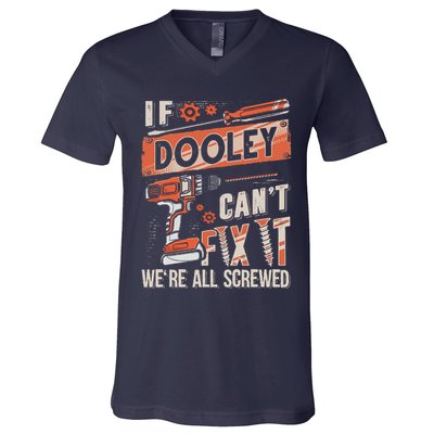 Dooley Last Name If Dooley CanT Fix It V-Neck T-Shirt
