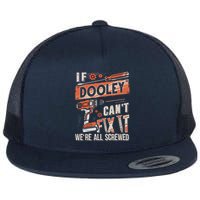 Dooley Last Name If Dooley CanT Fix It Flatbill Hat