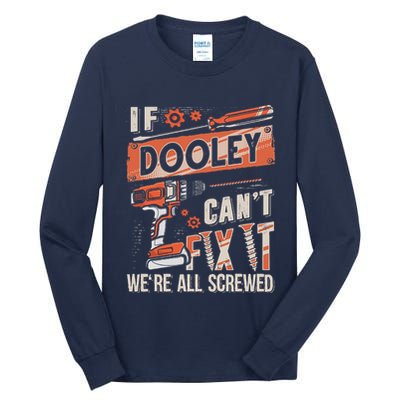Dooley Last Name If Dooley CanT Fix It Tall Long Sleeve T-Shirt